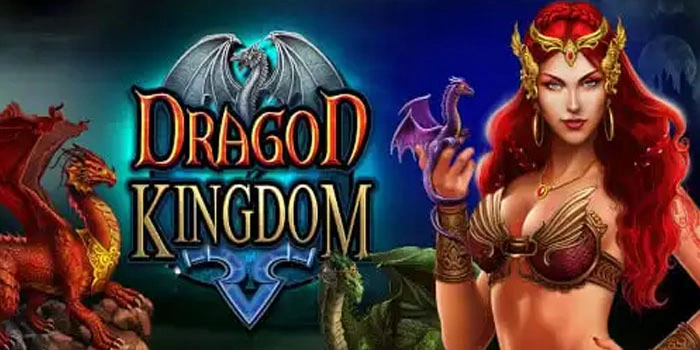Strategi Main Slot Dragon Kingdom Biar Maxwin Beruntun