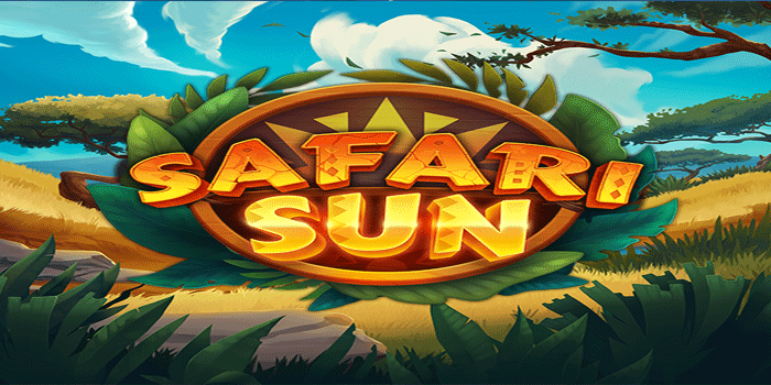 Panduan Lengkap Slot Safari Sun Untuk Menang Besar